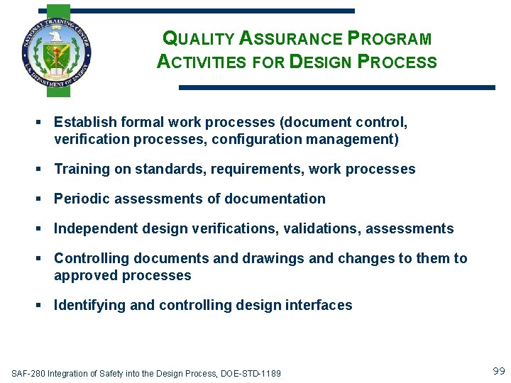 QUALITY ASSURANCE PROGRAM ACTIVITIES FOR DESIGN PROCESS § Establish formal work processes (document control,