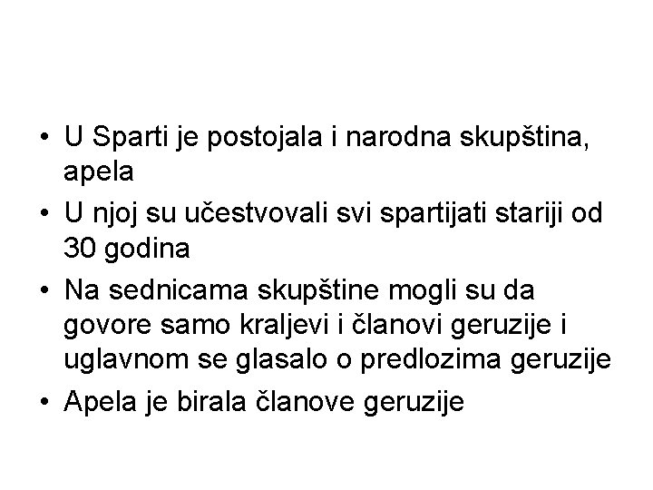  • U Sparti je postojala i narodna skupština, apela • U njoj su