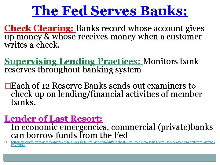 The Fed Serves Banks: Check Clearing: Banks record whose account gives up money &