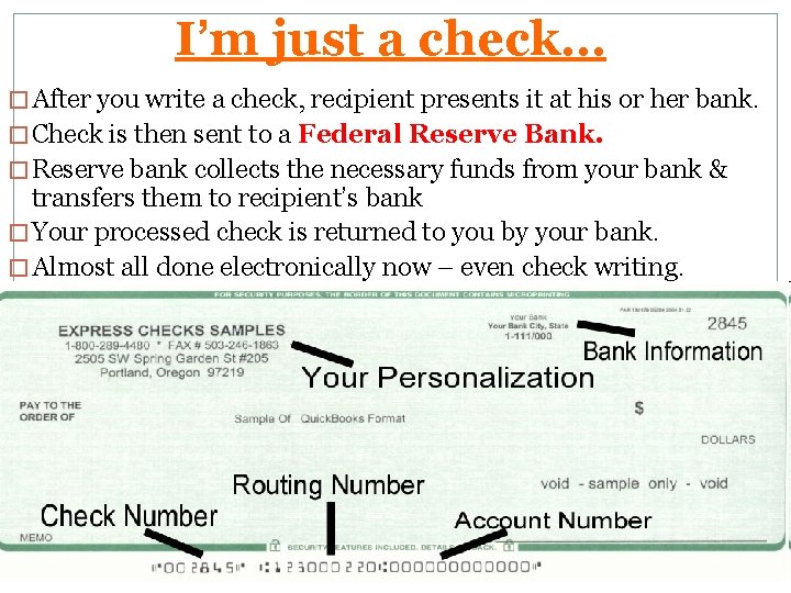 I’m just a check… � After you write a check, recipient presents it at