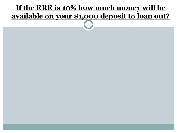 If the RRR is 10% how much money will be available on your $1,