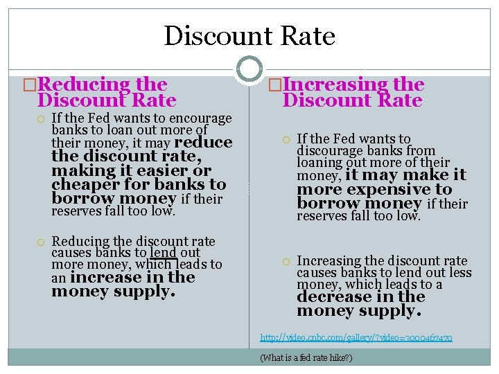 Discount Rate �Reducing the Discount Rate If the Fed wants to encourage banks to