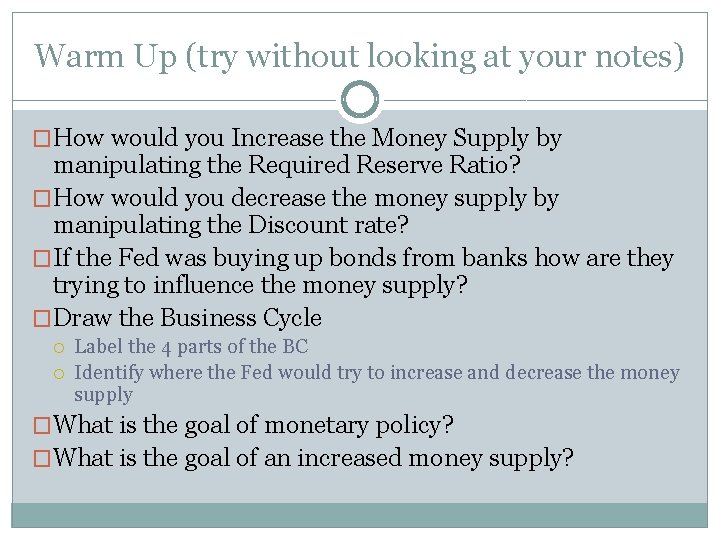 Warm Up (try without looking at your notes) �How would you Increase the Money