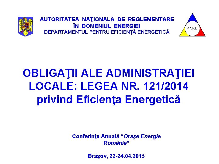 AUTORITATEA NAŢIONALĂ DE REGLEMENTARE ÎN DOMENIUL ENERGIEI DEPARTAMENTUL PENTRU EFICIENŢĂ ENERGETICĂ OBLIGAŢII ALE ADMINISTRAŢIEI