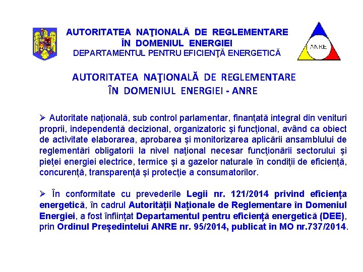 AUTORITATEA NAŢIONALĂ DE REGLEMENTARE ÎN DOMENIUL ENERGIEI DEPARTAMENTUL PENTRU EFICIENŢĂ ENERGETICĂ AUTORITATEA NAŢIONALĂ DE