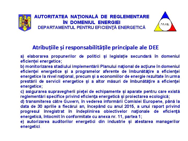 AUTORITATEA NAŢIONALĂ DE REGLEMENTARE ÎN DOMENIUL ENERGIEI DEPARTAMENTUL PENTRU EFICIENŢĂ ENERGETICĂ Atribuțiile și responsabilitățile