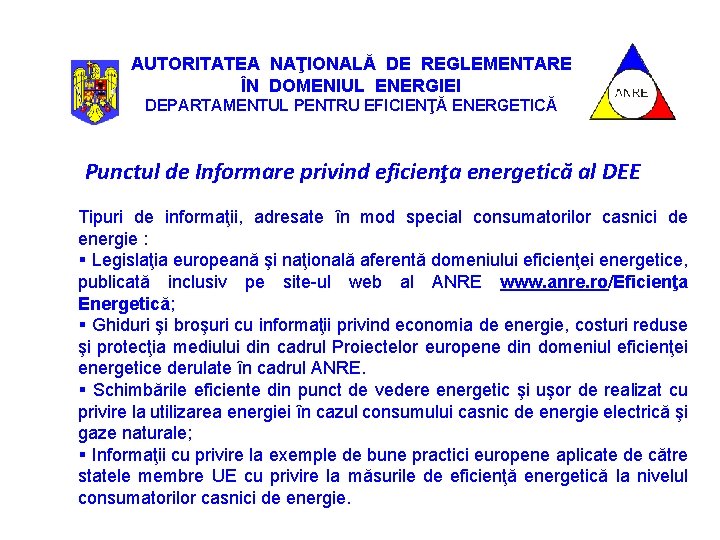 AUTORITATEA NAŢIONALĂ DE REGLEMENTARE ÎN DOMENIUL ENERGIEI DEPARTAMENTUL PENTRU EFICIENŢĂ ENERGETICĂ Punctul de Informare