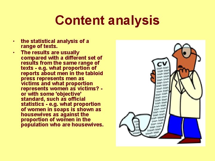 Content analysis • • the statistical analysis of a range of texts. The results