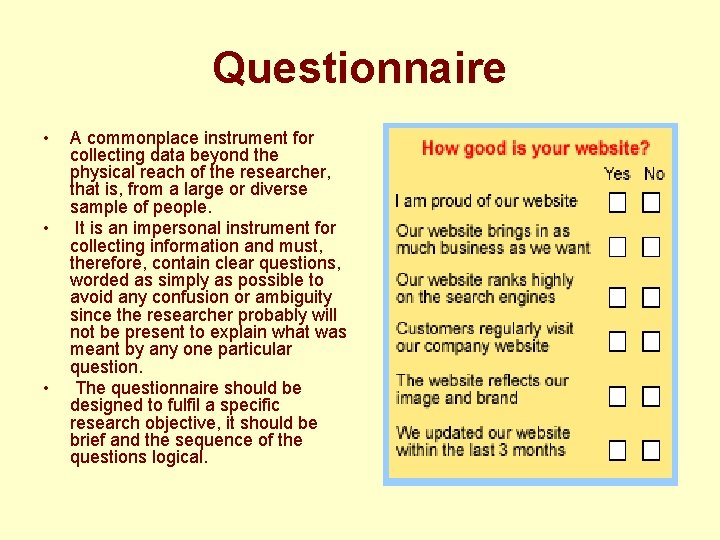 Questionnaire • • • A commonplace instrument for collecting data beyond the physical reach