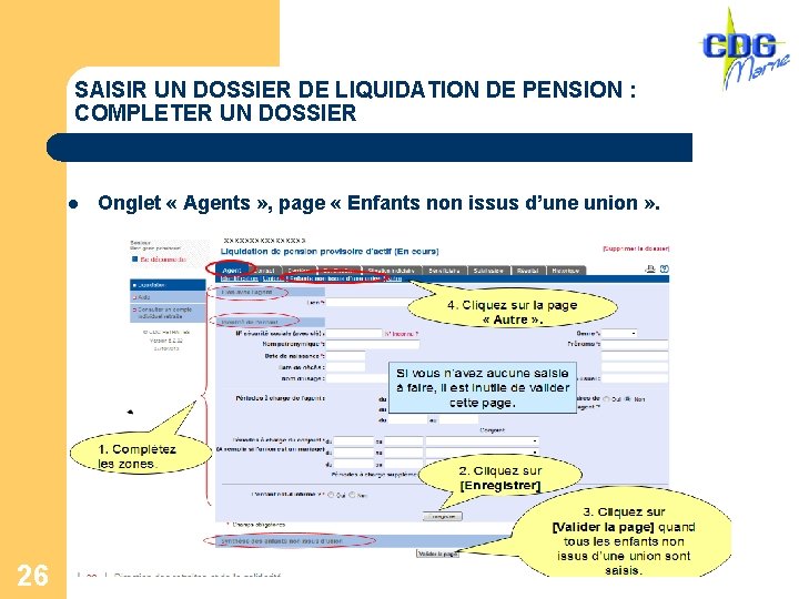 SAISIR UN DOSSIER DE LIQUIDATION DE PENSION : COMPLETER UN DOSSIER l 26 Onglet