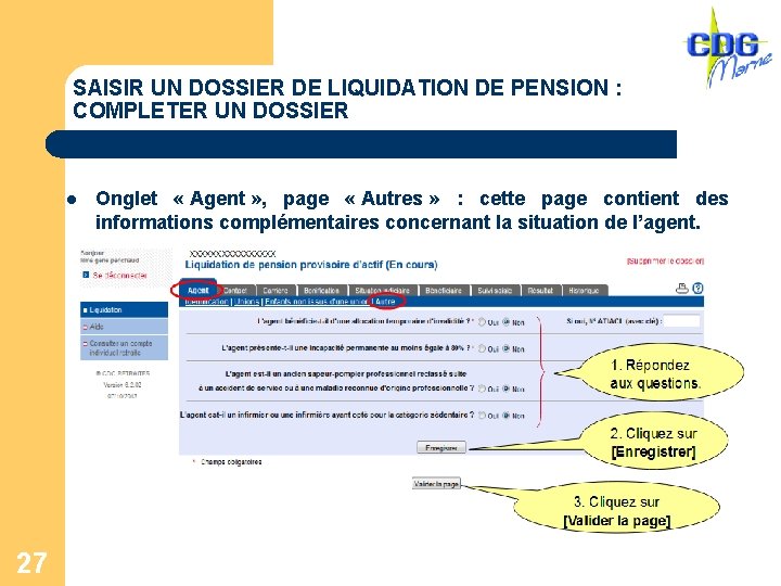 SAISIR UN DOSSIER DE LIQUIDATION DE PENSION : COMPLETER UN DOSSIER l 27 Onglet