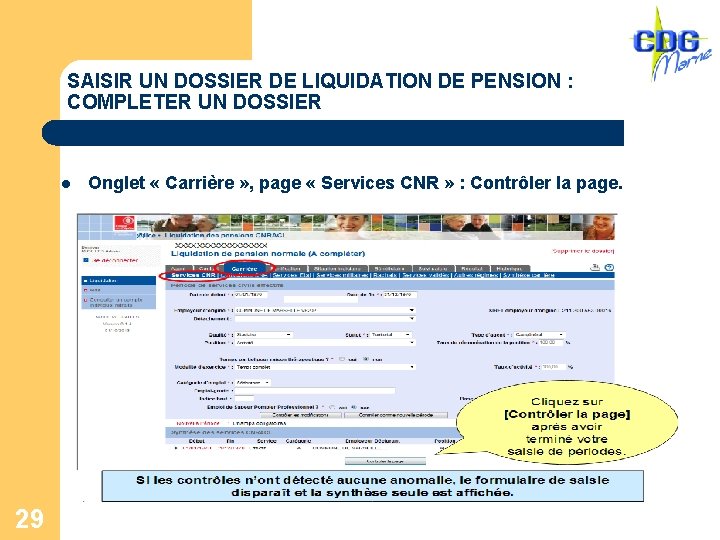 SAISIR UN DOSSIER DE LIQUIDATION DE PENSION : COMPLETER UN DOSSIER l 29 Onglet