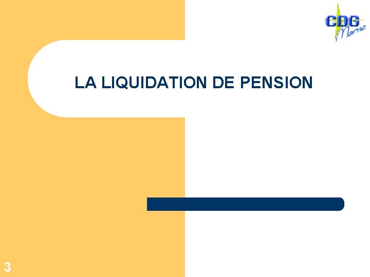 LA LIQUIDATION DE PENSION 3 