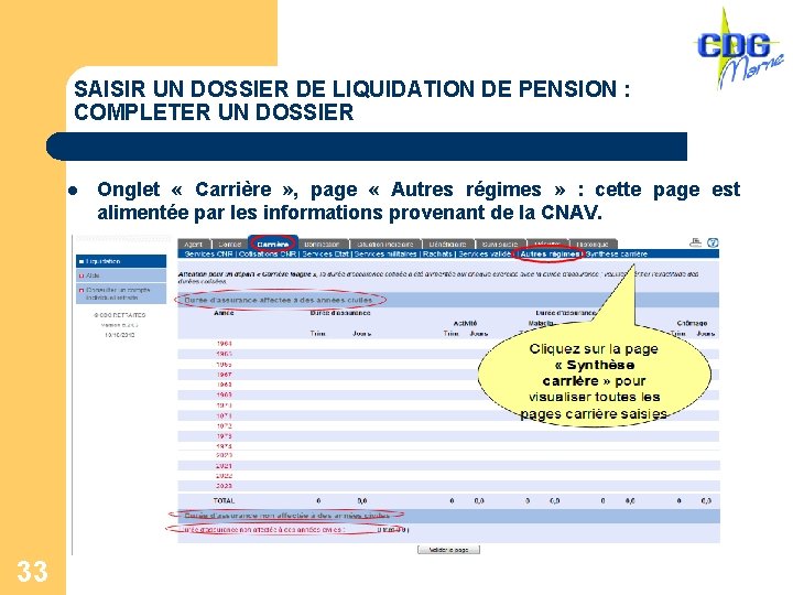 SAISIR UN DOSSIER DE LIQUIDATION DE PENSION : COMPLETER UN DOSSIER l 33 Onglet