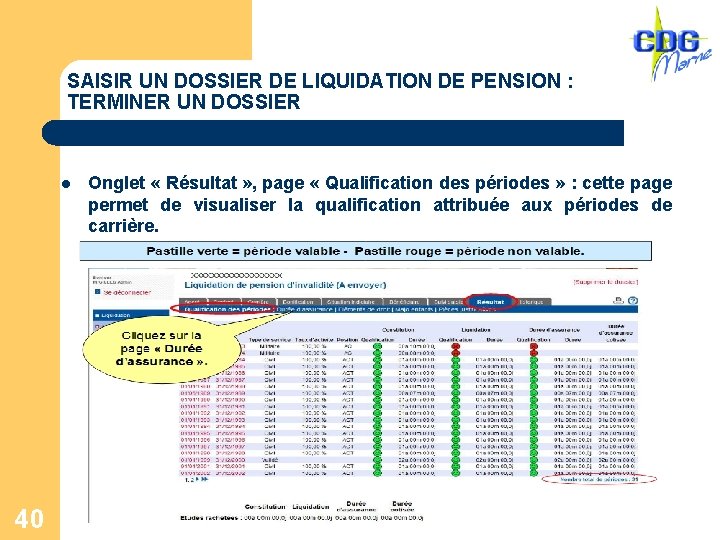 SAISIR UN DOSSIER DE LIQUIDATION DE PENSION : TERMINER UN DOSSIER l 40 Onglet