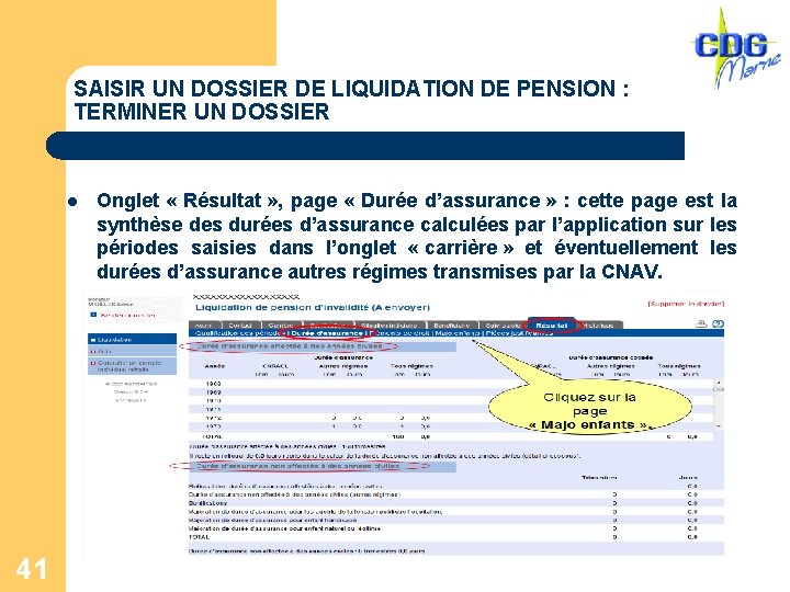 SAISIR UN DOSSIER DE LIQUIDATION DE PENSION : TERMINER UN DOSSIER l 41 Onglet