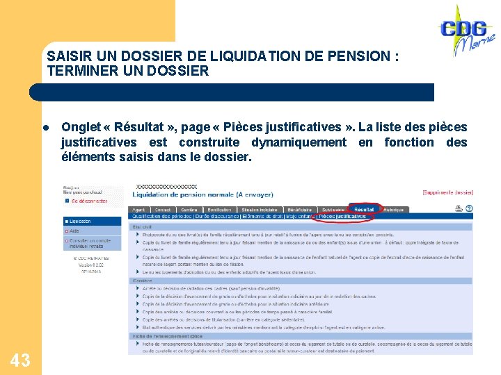 SAISIR UN DOSSIER DE LIQUIDATION DE PENSION : TERMINER UN DOSSIER l 43 Onglet