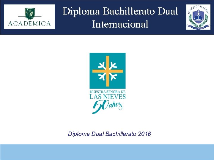 Diploma Bachillerato Dual Internacional Diploma Dual Bachillerato 2016 