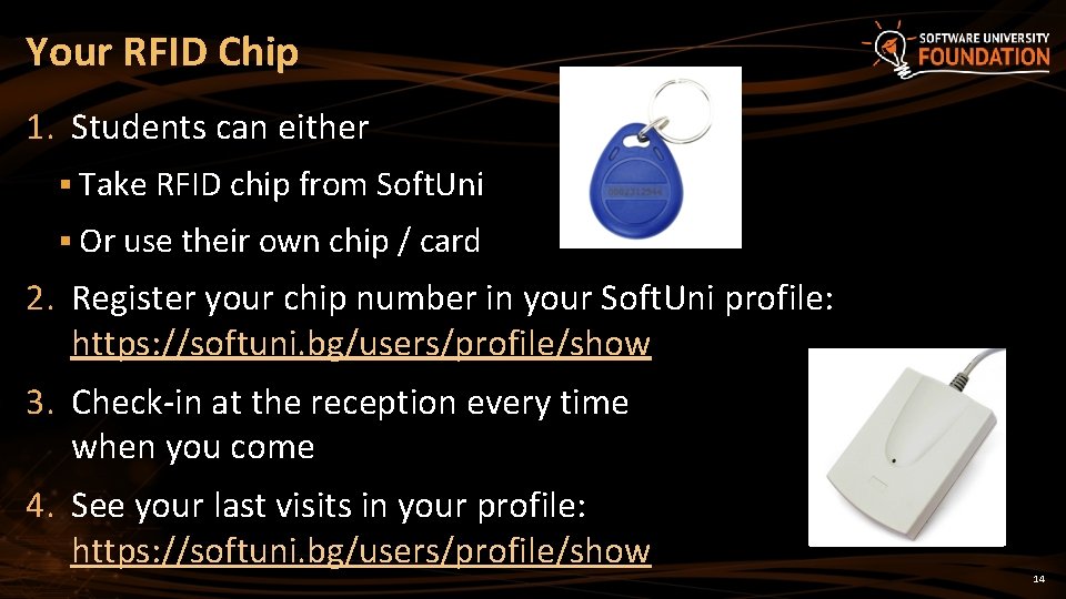 Your RFID Chip 1. Students can either § Take RFID chip from Soft. Uni