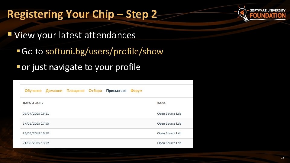 Registering Your Chip – Step 2 § View your latest attendances § Go to