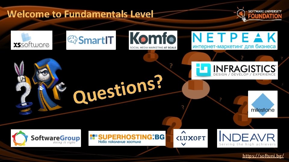Welcome to Fundamentals Level ? s n stio e u Q ? ? ?