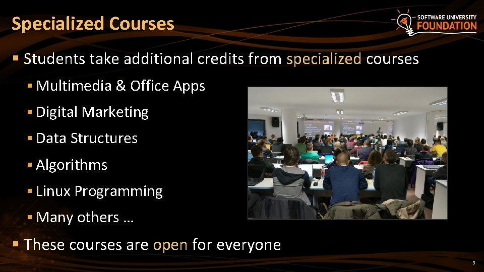 Specialized Courses § Students take additional credits from specialized courses § Multimedia & Office