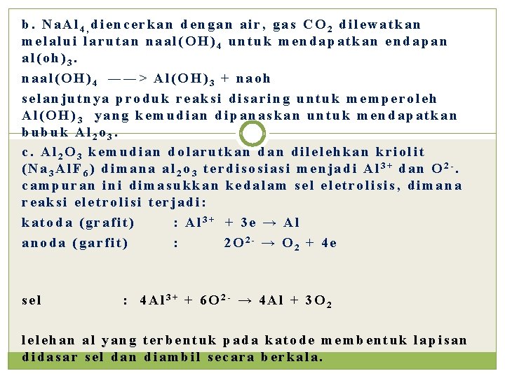 b. Na. Al 4, diencerkan dengan air, gas CO 2 dilewatkan melalui larutan naal(OH)4