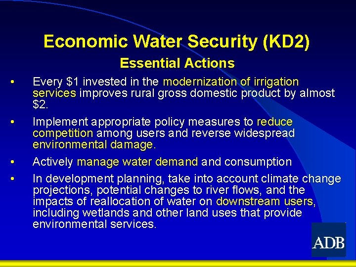 Economic Water Security (KD 2) Essential Actions • • Every $1 invested in the