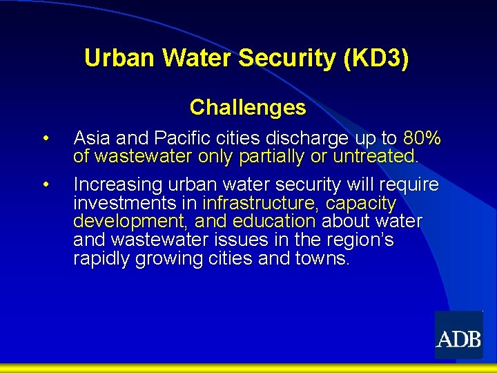 Urban Water Security (KD 3) Challenges • • Asia and Pacific cities discharge up