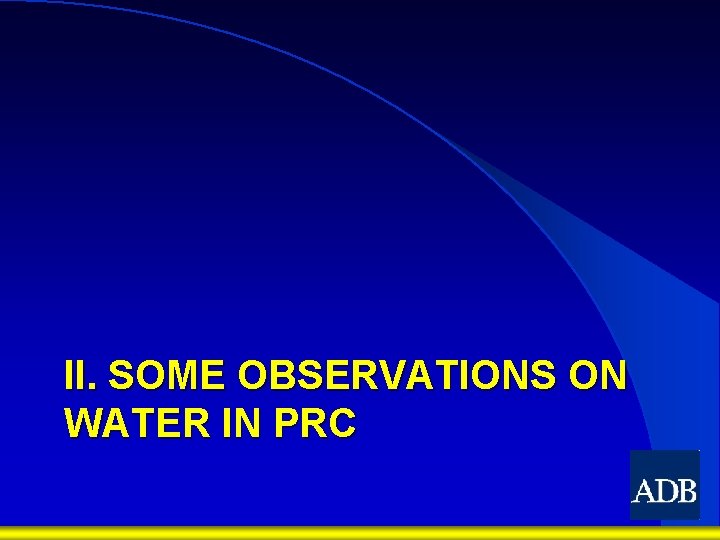 II. SOME OBSERVATIONS ON WATER IN PRC 