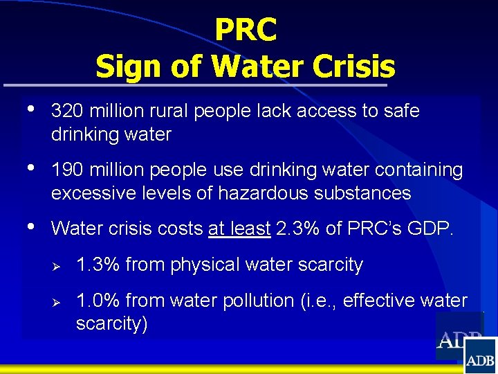 PRC Sign of Water Crisis • 320 million rural people lack access to safe