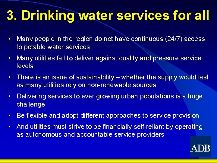3. Drinking water services for all • Many people in the region do not