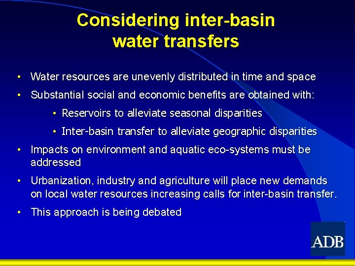 Considering inter-basin water transfers • Water resources are unevenly distributed in time and space