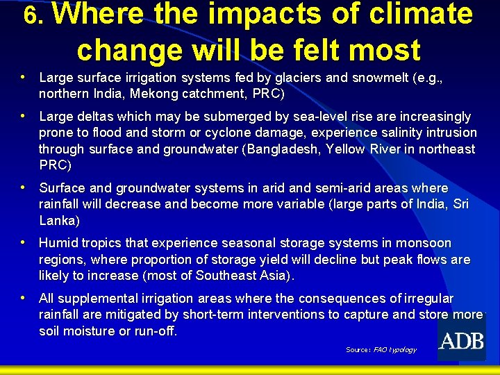 6. Where the impacts of climate change will be felt most • Large surface