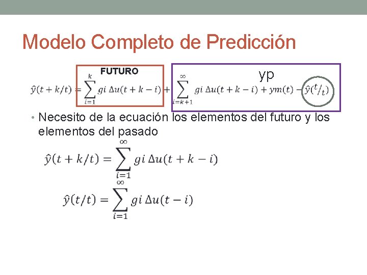 Modelo Completo de Predicción FUTURO yp • Necesito de la ecuación los elementos del