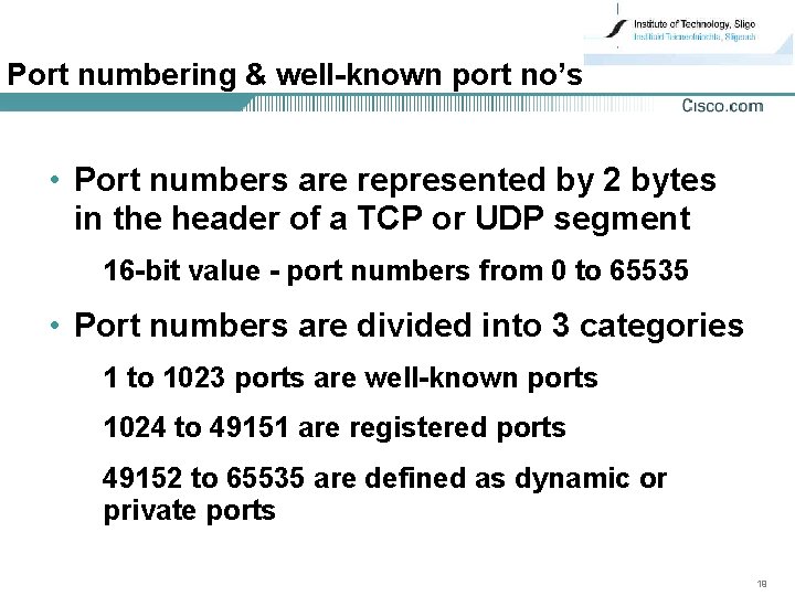 Port numbering & well-known port no’s • Port numbers are represented by 2 bytes