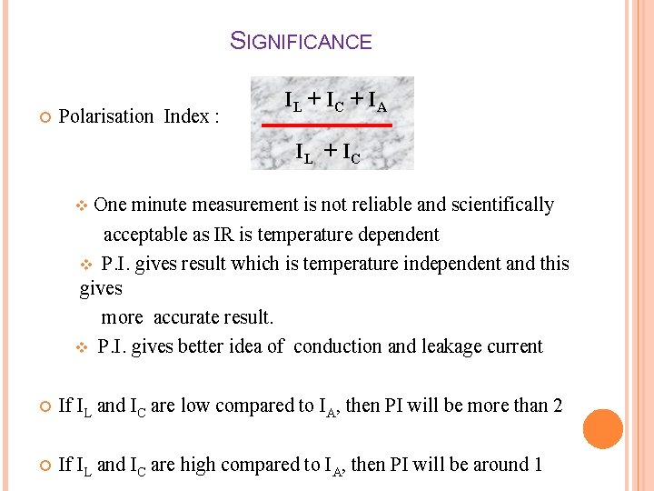 SIGNIFICANCE Polarisation Index : IL + I C + I A IL + I