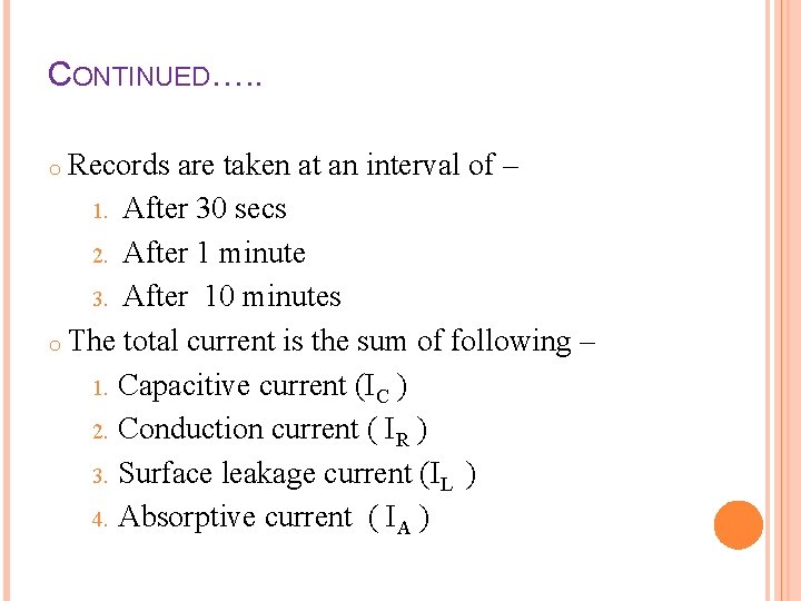 CONTINUED…. . o Records are taken at an interval of – 1. After 30