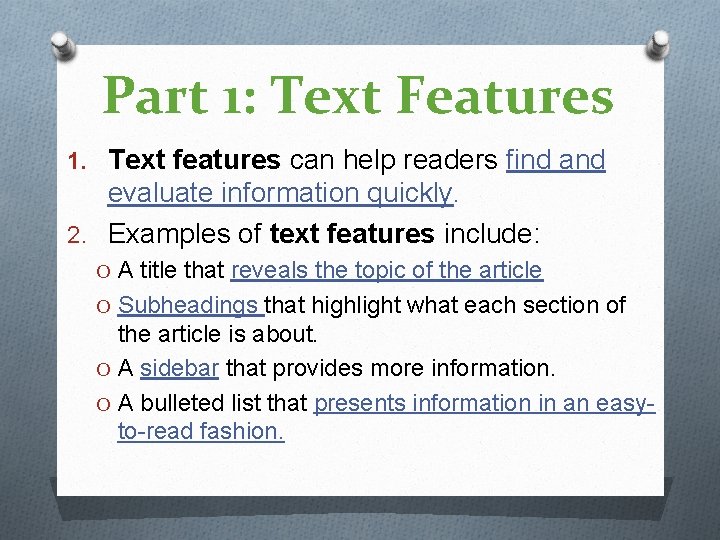 Part 1: Text Features 1. Text features can help readers find and evaluate information