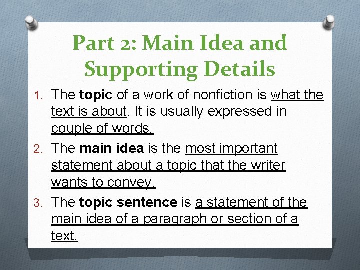 Part 2: Main Idea and Supporting Details 1. The topic of a work of