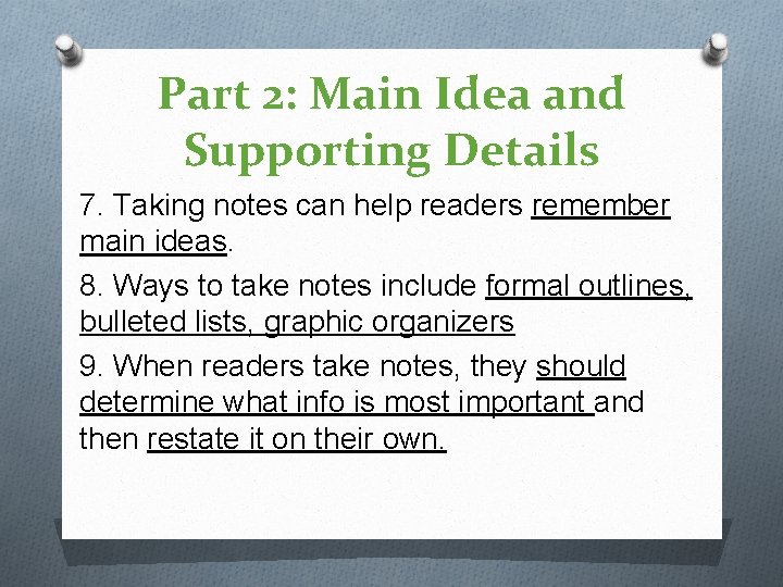 Part 2: Main Idea and Supporting Details 7. Taking notes can help readers remember