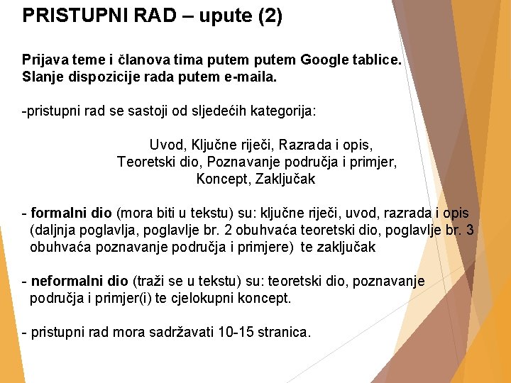 PRISTUPNI RAD – upute (2) Prijava teme i članova tima putem Google tablice. Slanje