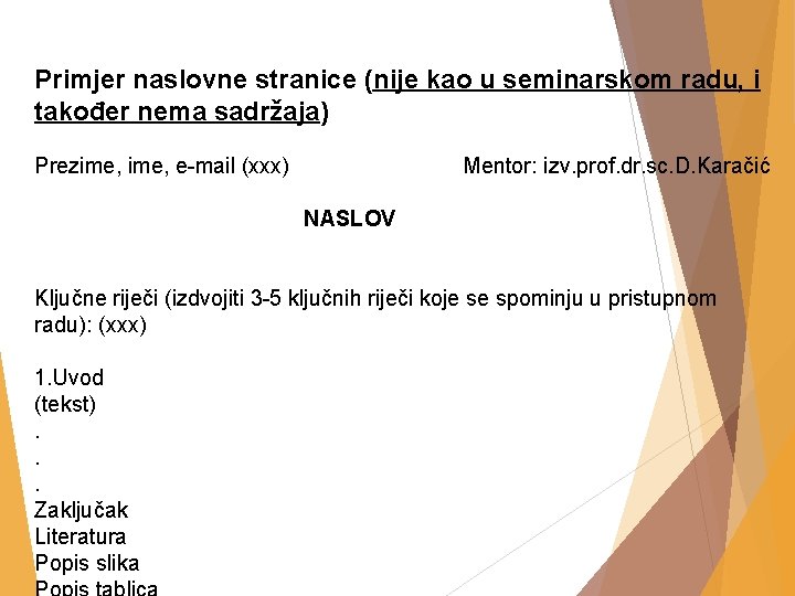 Primjer naslovne stranice (nije kao u seminarskom radu, i također nema sadržaja) Prezime, e-mail