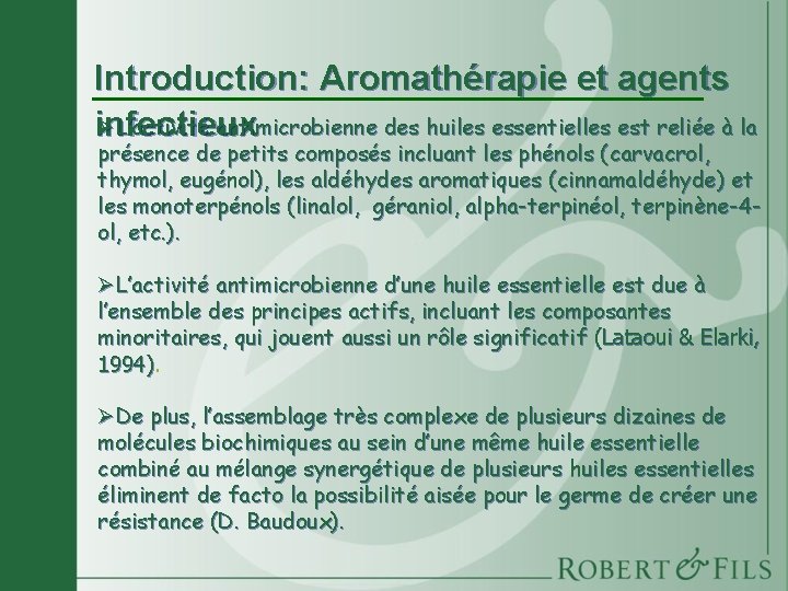 Introduction: Aromathérapie et agents ØL’activité antimicrobienne des huiles essentielles est reliée à la infectieux