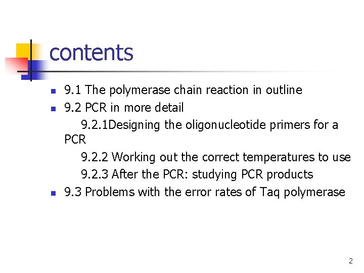 contents n n n 9. 1 The polymerase chain reaction in outline 9. 2 contents n n n 9. 1 The polymerase chain reaction in outline 9. 2