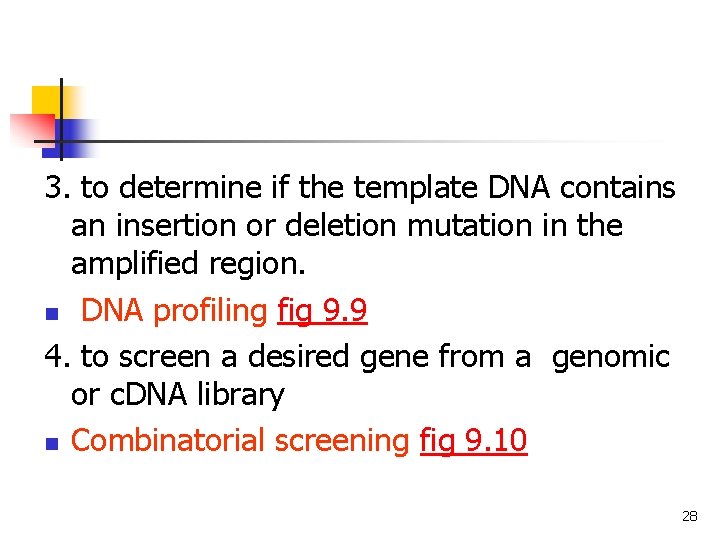 3. to determine if the template DNA contains an insertion or deletion mutation in 3. to determine if the template DNA contains an insertion or deletion mutation in