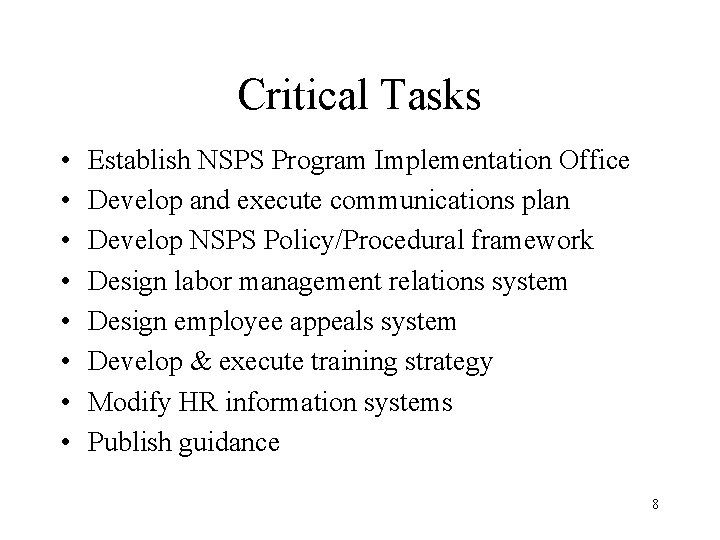 Critical Tasks • • Establish NSPS Program Implementation Office Develop and execute communications plan