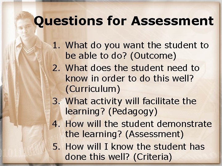 Questions for Assessment 1. What do you want the student to be able to