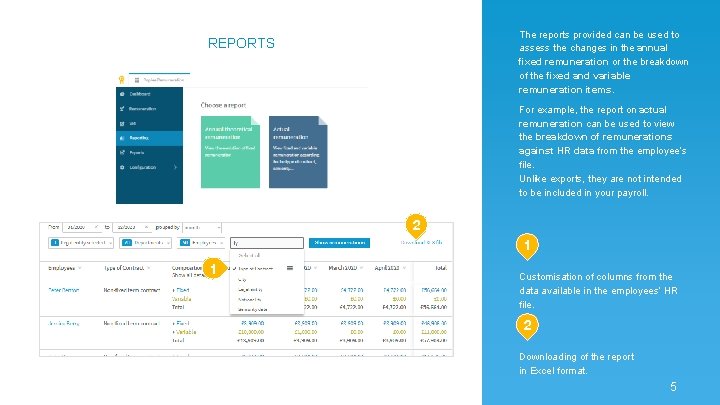 The reports provided can be used to assess the changes in the annual fixed The reports provided can be used to assess the changes in the annual fixed