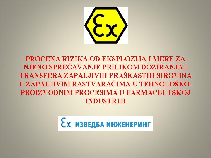 Procena Rizika PROCENA RIZIKA OD EKSPLOZIJA I MERE ZA NJENO